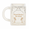Read Books Be Kind White Book Shaped Mug
